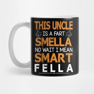 This Uncle Is A Fart Smella No Wait I Mean Smart Fella Happy Summer Father Parent July 4th Day Mug